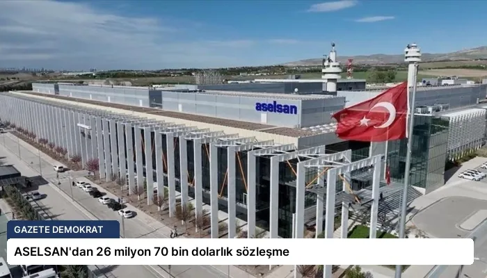 ASELSAN’dan 26 milyon 70 bin dolarlık sözleşme