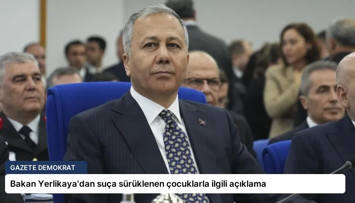 Bakan Yerlikaya’dan suça sürüklenen çocuklarla ilgili açıklama