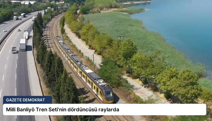 Milli Banliyö Tren Seti’nin dördüncüsü raylarda