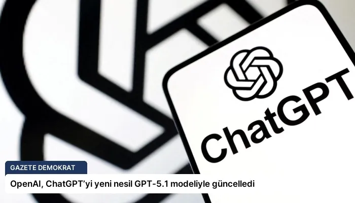 OpenAI, ChatGPT’yi yeni nesil GPT-5.1 modeliyle güncelledi