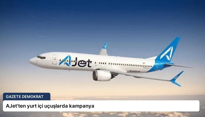 AJet’ten yurt içi uçuşlarda kampanya