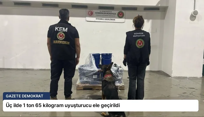 Üç ilde 1 ton 65 kilogram uyuşturucu ele geçirildi