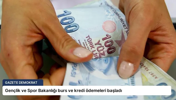 Gençlik ve Spor Bakanlığı burs ve kredi ödemeleri başladı