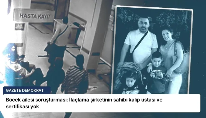 Böcek ailesi soruşturması: İlaçlama şirketinin sahibi kalıp ustası ve sertifikası yok