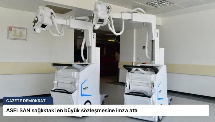 ASELSAN sağlıktaki en büyük sözleşmesine imza attı