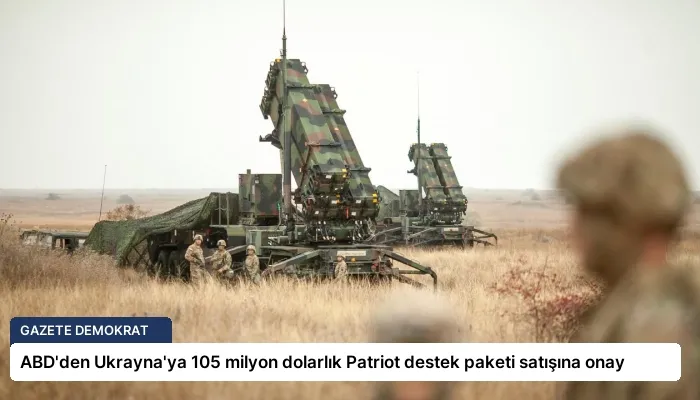 ABD’den Ukrayna’ya 105 milyon dolarlık Patriot destek paketi satışına onay