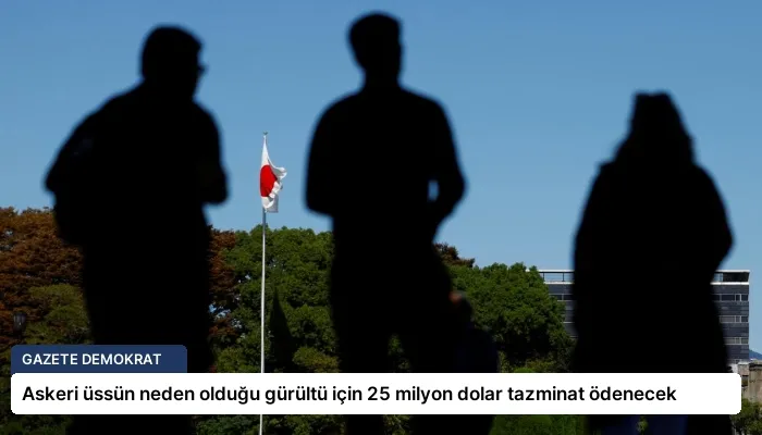 Askeri üssün neden olduğu gürültü için 25 milyon dolar tazminat ödenecek