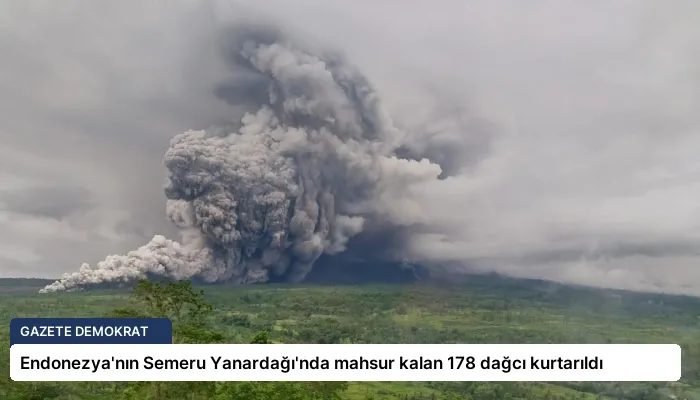 Endonezya’nın Semeru Yanardağı’nda mahsur kalan 178 dağcı kurtarıldı