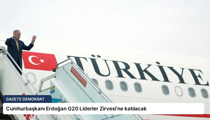 Cumhurbaşkanı Erdoğan G20 Liderler Zirvesi’ne katılacak