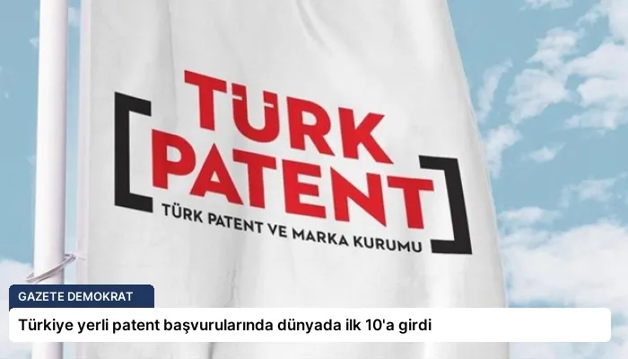 Türkiye yerli patent başvurularında dünyada ilk 10’a girdi