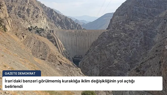 İran’daki benzeri görülmemiş kuraklığa iklim değişikliğinin yol açtığı belirlendi