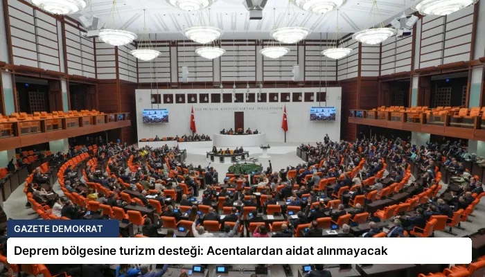 Deprem bölgesine turizm desteği: Acentalardan aidat alınmayacak