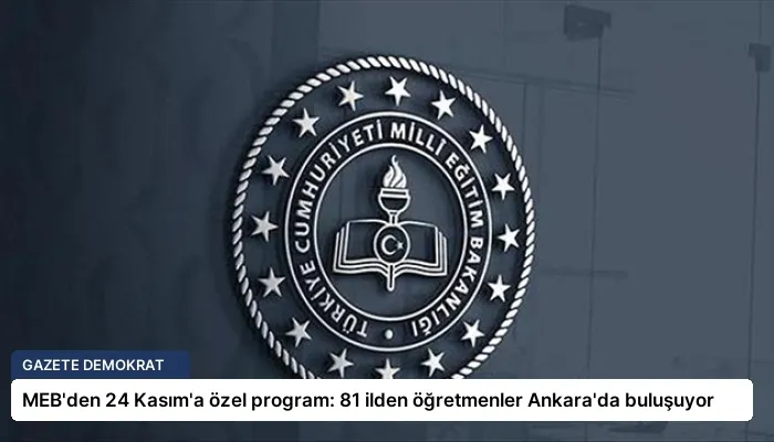 MEB’den 24 Kasım’a özel program: 81 ilden öğretmenler Ankara’da buluşuyor