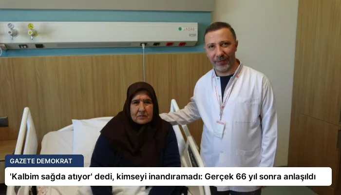 ‘Kalbim sağda atıyor’ dedi, kimseyi inandıramadı: Gerçek 66 yıl sonra anlaşıldı