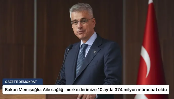 Bakan Memişoğlu: Aile sağlığı merkezlerimize 10 ayda 374 milyon müracaat oldu