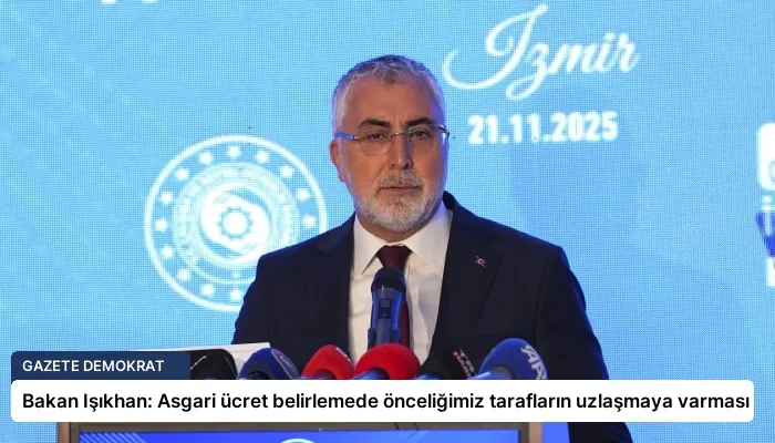 Bakan Işıkhan: Asgari ücret belirlemede önceliğimiz tarafların uzlaşmaya varması