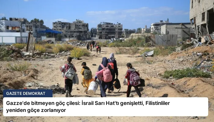 Gazze’de bitmeyen göç çilesi: İsrail Sarı Hat’tı genişletti, Filistinliler yeniden göçe zorlanıyor