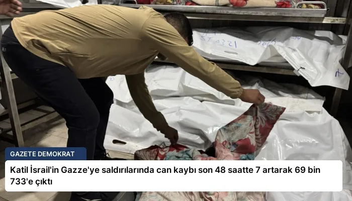 Katil İsrail’in Gazze’ye saldırılarında can kaybı son 48 saatte 7 artarak 69 bin 733’e çıktı