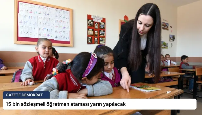 15 bin sözleşmeli öğretmen ataması yarın yapılacak