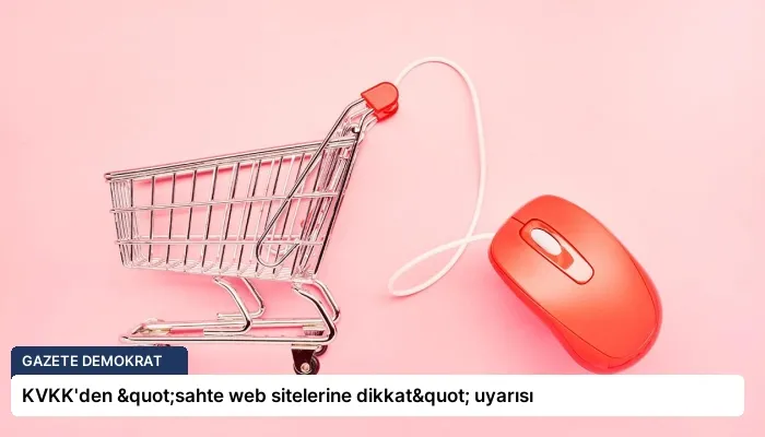 KVKK’den "sahte web sitelerine dikkat" uyarısı