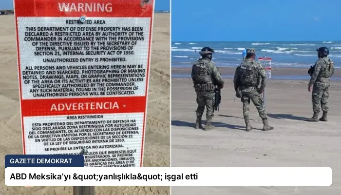 ABD Meksika’yı "yanlışlıkla" işgal etti
