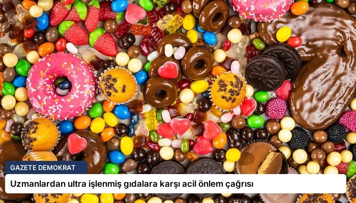 Uzmanlardan ultra işlenmiş gıdalara karşı acil önlem çağrısı
