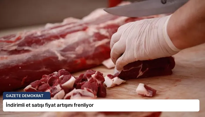 İndirimli et satışı fiyat artışını frenliyor