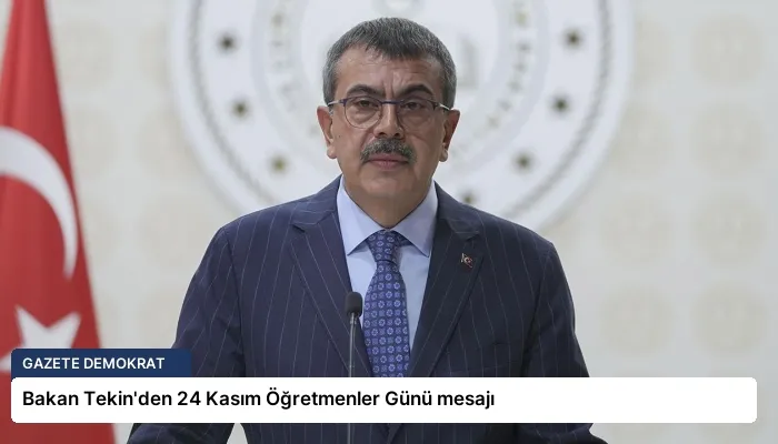 Bakan Tekin’den 24 Kasım Öğretmenler Günü mesajı