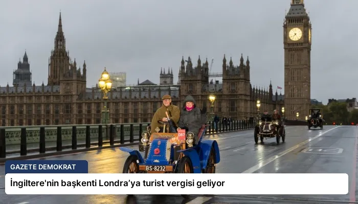 İngiltere’nin başkenti Londra’ya turist vergisi geliyor