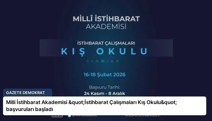 Milli İstihbarat Akademisi "İstihbarat Çalışmaları Kış Okulu" başvuruları başladı