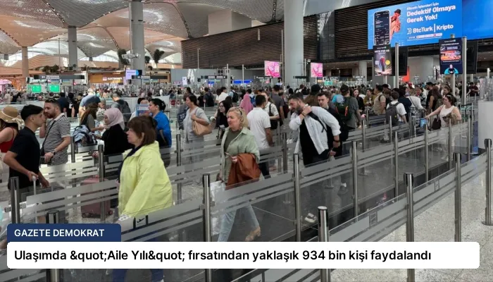 Ulaşımda "Aile Yılı" fırsatından yaklaşık 934 bin kişi faydalandı