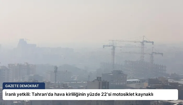 İranlı yetkili: Tahran’da hava kirliliğinin yüzde 22’si motosiklet kaynaklı