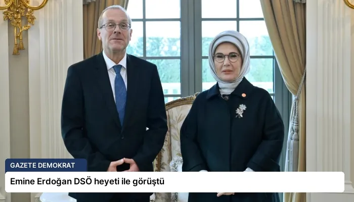 Emine Erdoğan DSÖ heyeti ile görüştü