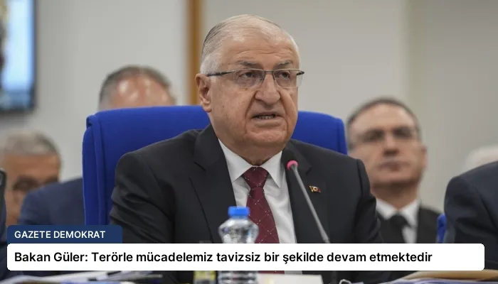 Bakan Güler: Terörle mücadelemiz tavizsiz bir şekilde devam etmektedir