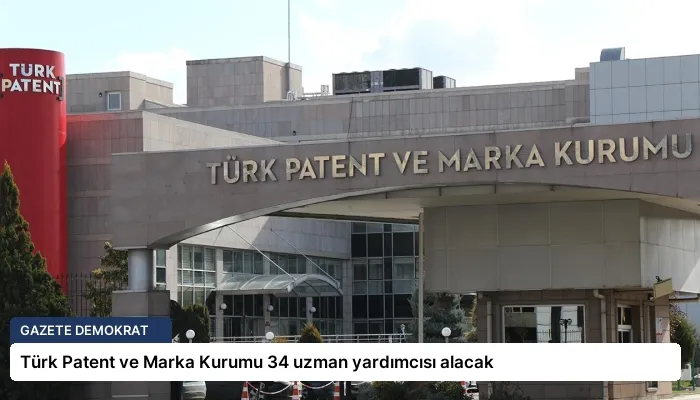 Türk Patent ve Marka Kurumu 34 uzman yardımcısı alacak
