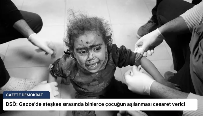 DSÖ: Gazze’de ateşkes sırasında binlerce çocuğun aşılanması cesaret verici
