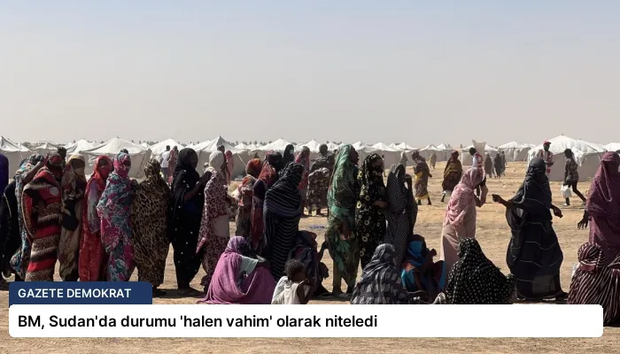 BM, Sudan’da durumu ‘halen vahim’ olarak niteledi