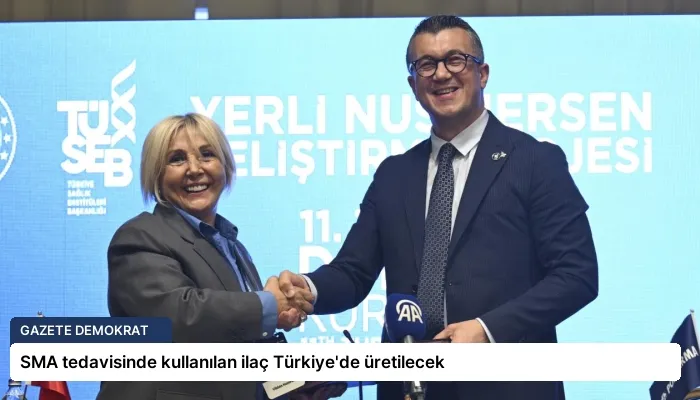 SMA tedavisinde kullanılan ilaç Türkiye’de üretilecek