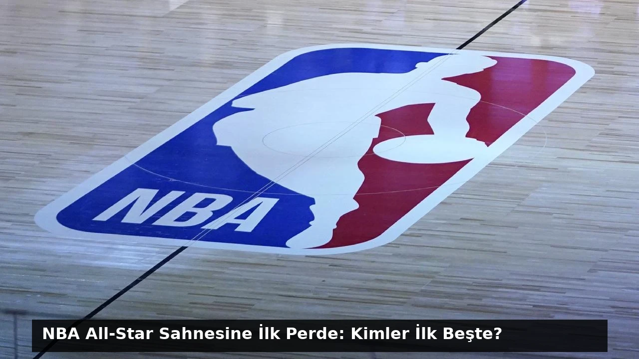 NBA All-Star Sahnesine İlk Perde: Kimler İlk Beşte?