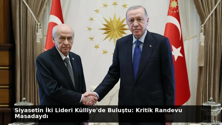 Siyasetin İki Lideri Külliye’de Buluştu: Kritik Randevu Masadaydı