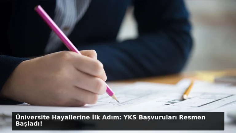 Üniversite Hayallerine İlk Adım: YKS Başvuruları Resmen Başladı!