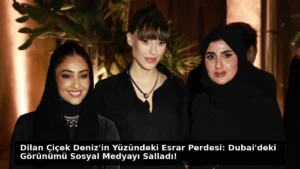 Dilan Çiçek Deniz’in Yüzündeki Esrar Perdesi: Dubai’deki Görünümü Sosyal Medyayı Salladı!