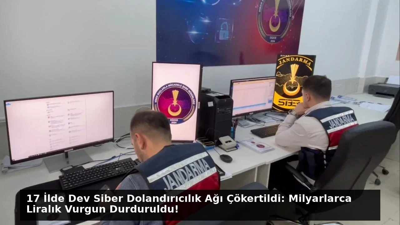 17 İlde Dev Siber Dolandırıcılık Ağı Çökertildi: Milyarlarca Liralık Vurgun Durduruldu!