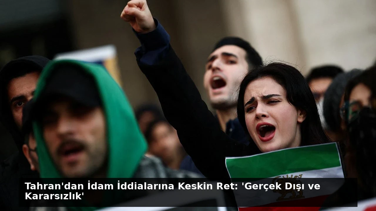 Tahran’dan İdam İddialarına Keskin Ret: ‘Gerçek Dışı ve Kararsızlık’