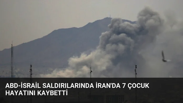 ABD-İsrail Saldırılarında İran’da 7 Çocuk Hayatını Kaybetti