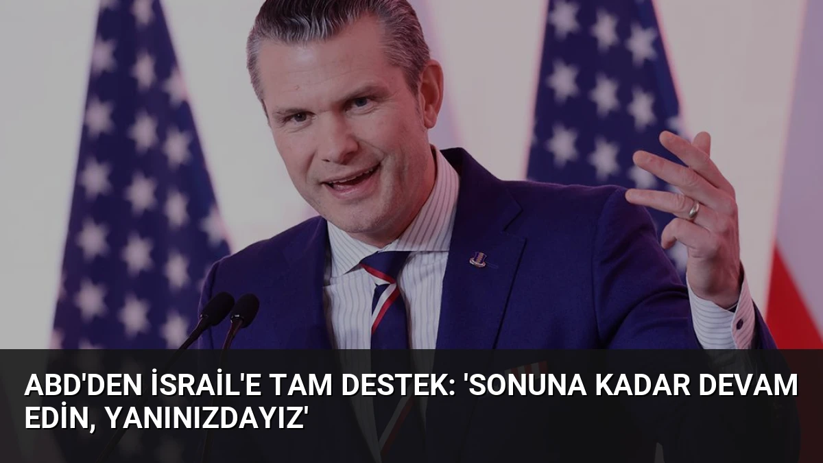 ABD’den İsrail’e Tam Destek: ‘Sonuna Kadar Devam Edin, Yanınızdayız’