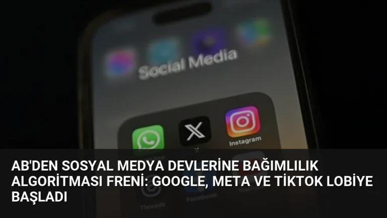 AB’den Sosyal Medya Devlerine Bağımlılık Algoritması Freni: Google, Meta ve TikTok Lobiye Başladı