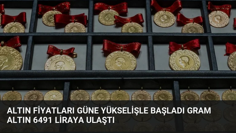 Altın Fiyatları Güne Yükselişle Başladı Gram Altın 6491 Liraya Ulaştı