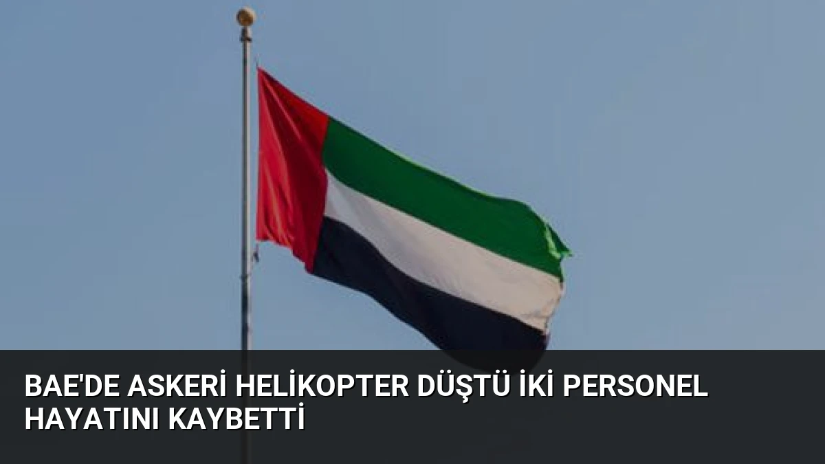 BAE’de Askeri Helikopter Düştü İki Personel Hayatını Kaybetti