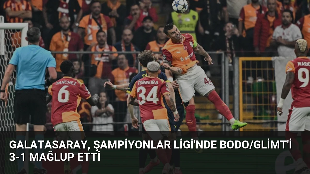 Galatasaray, Şampiyonlar Ligi’nde Bodo/Glimt’i 3-1 Mağlup Etti